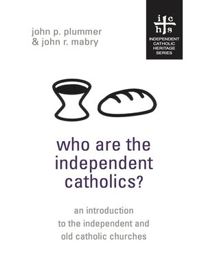 cover image of Who Are the Independent Catholics?